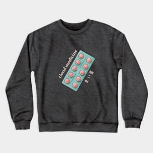 Good Medicine Crewneck Sweatshirt